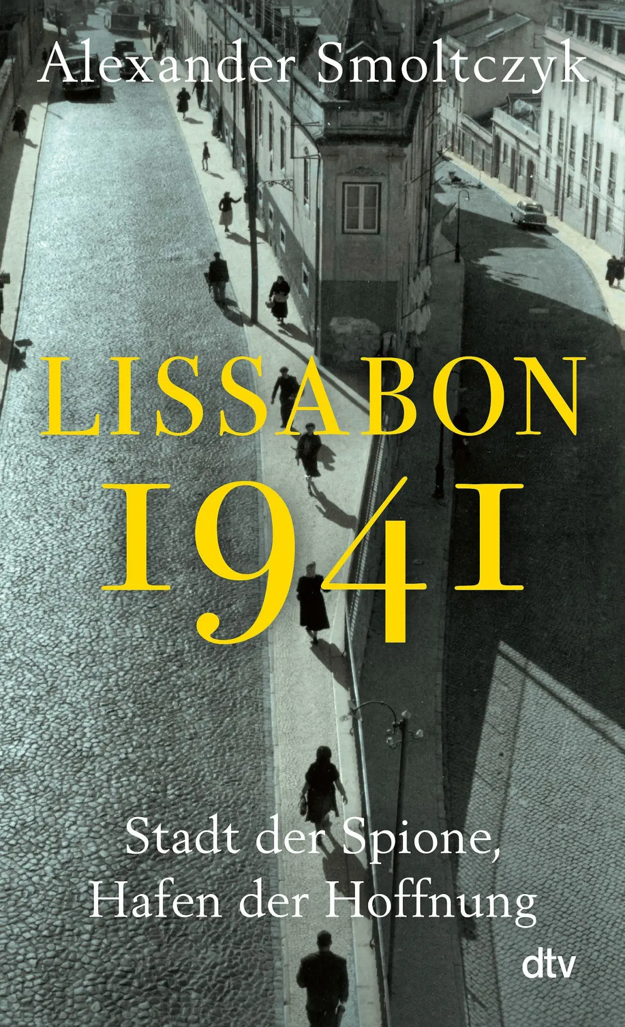 Cover: 9783423285513 | Lissabon 1941 | Alexander Smoltczyk | Buch | 384 S. | Deutsch | 2026