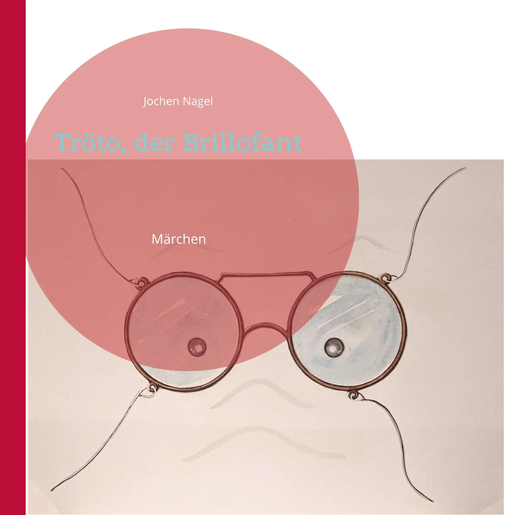 Cover: 9783750435513 | Tröto, der Brillofant | Märchen | Jochen Nagel | Taschenbuch | 62 S.