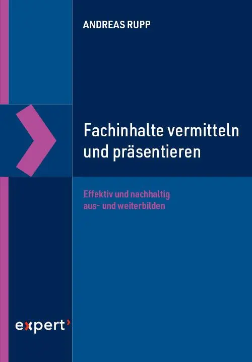 Cover: 9783816935513 | Fachinhalte vermitteln und präsentieren | Andreas Rupp | Taschenbuch Cover: 9783816935513 | Fachinhalte vermitteln und präsentieren | Andreas Rupp | Taschenbuch