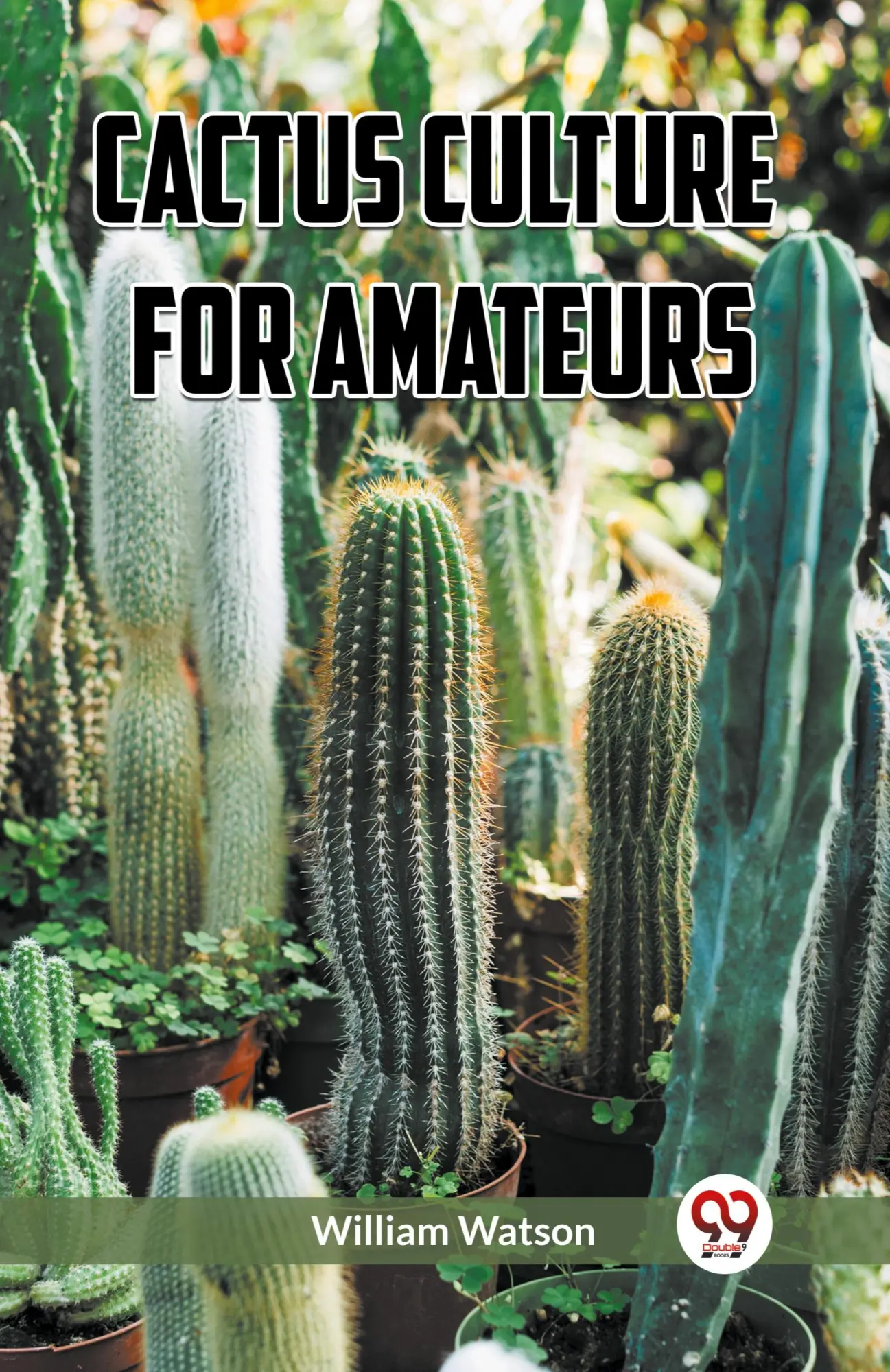 Cover: 9789360465513 | Cactus Culture for Amateurs | William Watson | Taschenbuch | Englisch
