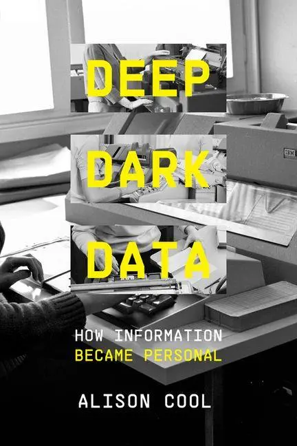 Cover: 9780520425613 | Deep Dark Data | How Information Became Personal | Alison Cool | Buch