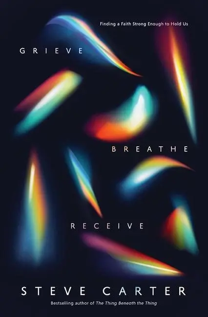 Cover: 9780785235613 | Grieve, Breathe, Receive | Finding a Faith Strong Enough to Hold Us