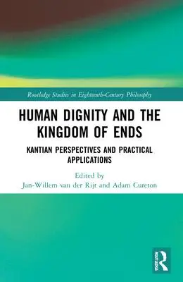 Cover: 9781032185613 | Human Dignity and the Kingdom of Ends | Rijt (u. a.) | Taschenbuch