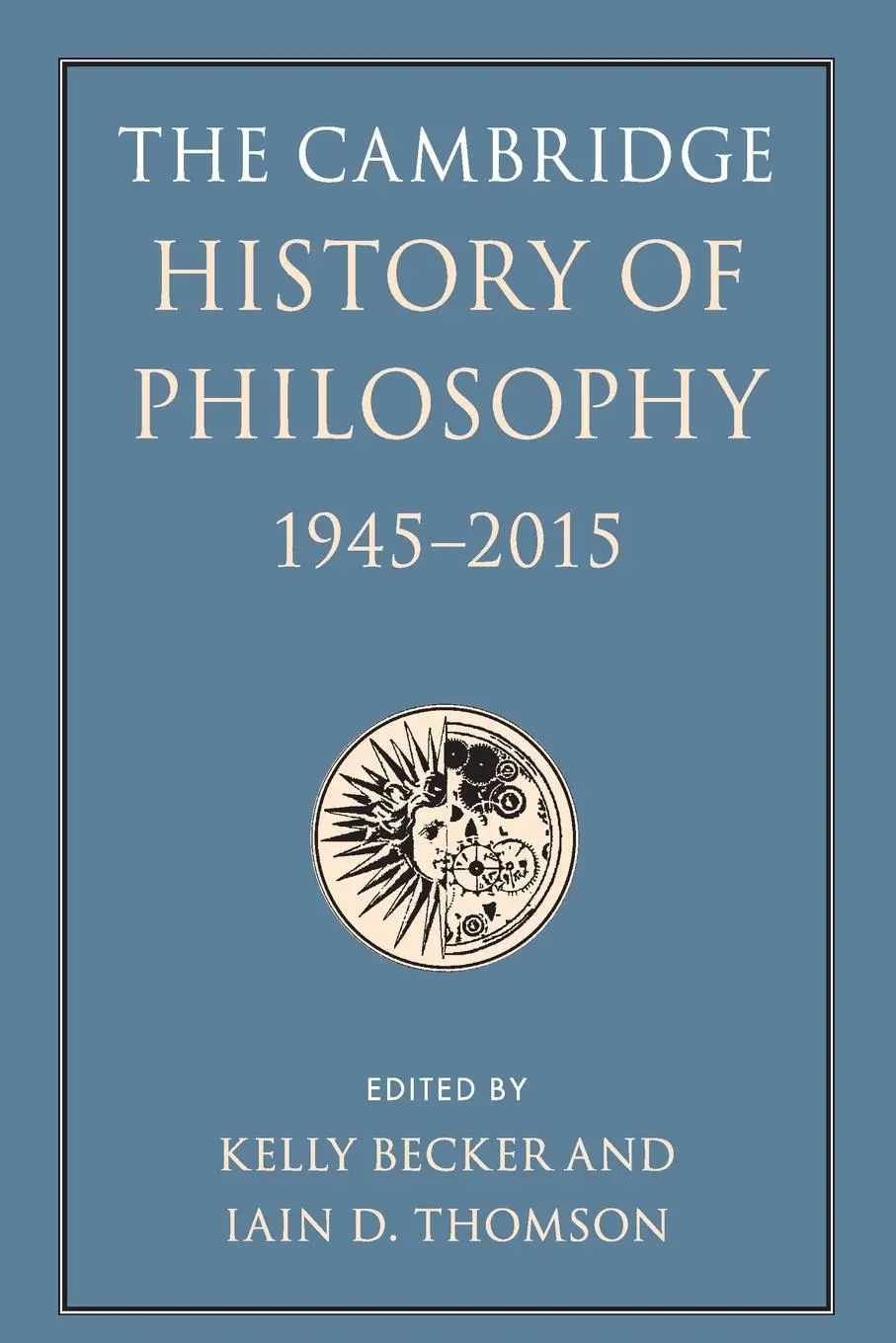 Cover: 9781316625613 | The Cambridge History of Philosophy, 1945-2015 | Kelly Becker (u. a.)
