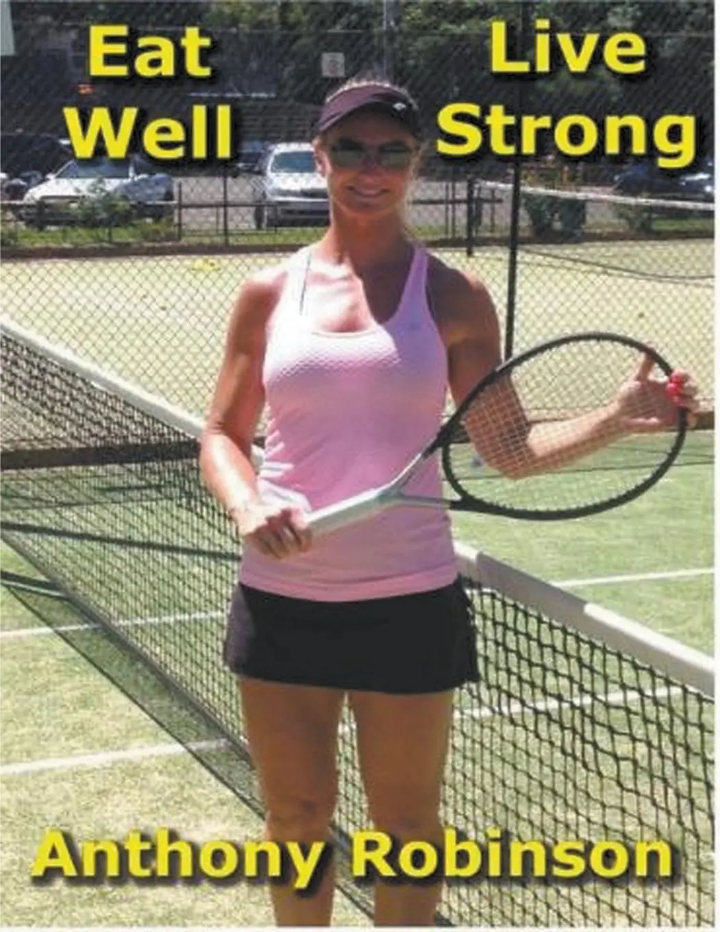 Cover: 9781393235613 | Eat Well Live Strong | Anthony Robinson | Taschenbuch | Englisch