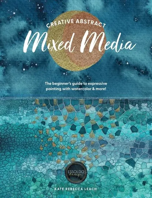 Cover: 9781446315613 | Creative Abstract Mixed Media | Kate Rebecca Leach | Taschenbuch