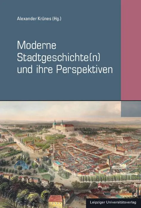 Cover: 9783960235613 | Moderne Stadtgeschichte(n) und ihre Perspektiven | Alexander Krünes