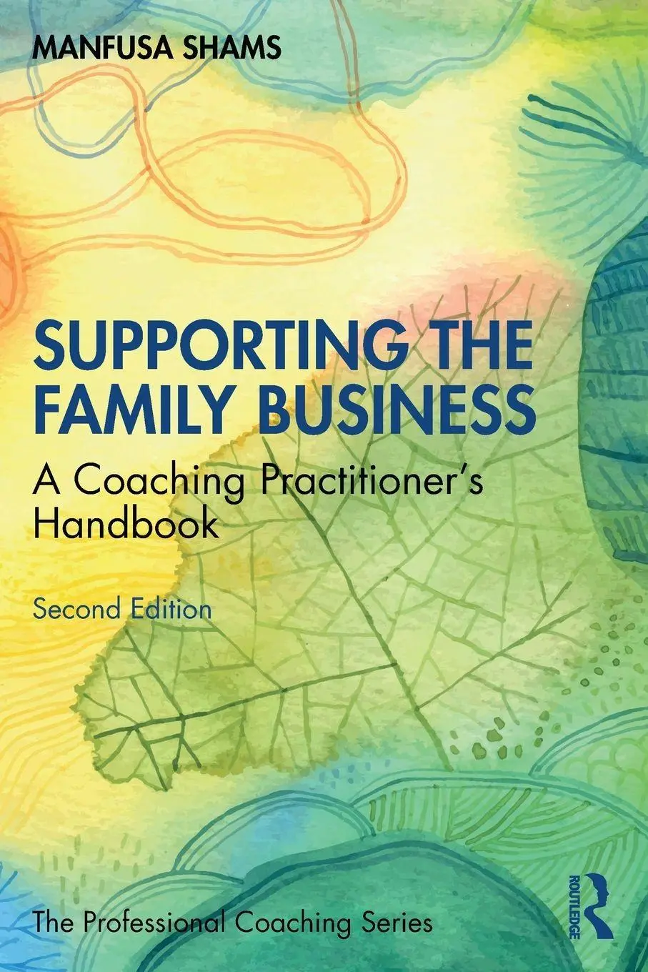 Cover: 9781032005713 | Supporting the Family Business | A Coaching Practitioner's Handbook