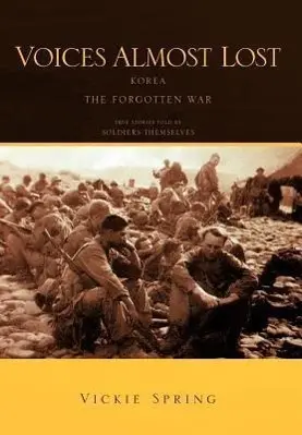 Cover: 9781463445713 | Voices Almost Lost | Korea the Forgotten War | Vickie Spring | Buch