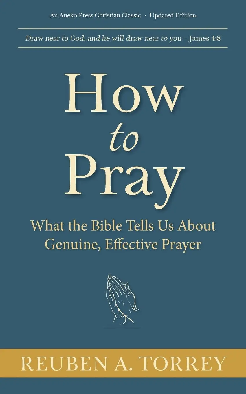 Cover: 9781622455713 | How to Pray | What the Bible Tells Us About Genuine, Effective Prayer