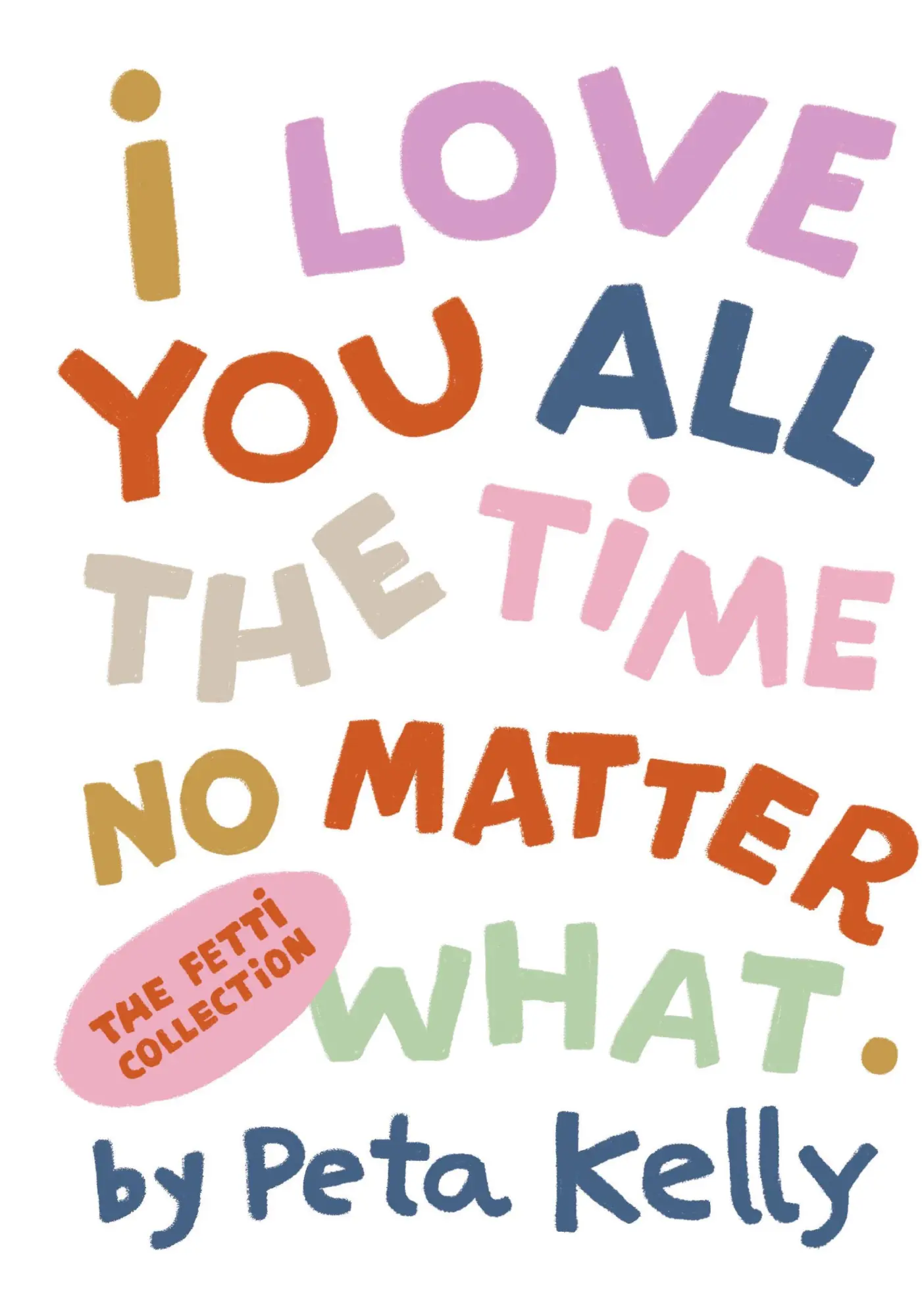 Cover: 9781763655713 | I Love You No Matter What | Peta Kelly | Buch | Englisch | 2024