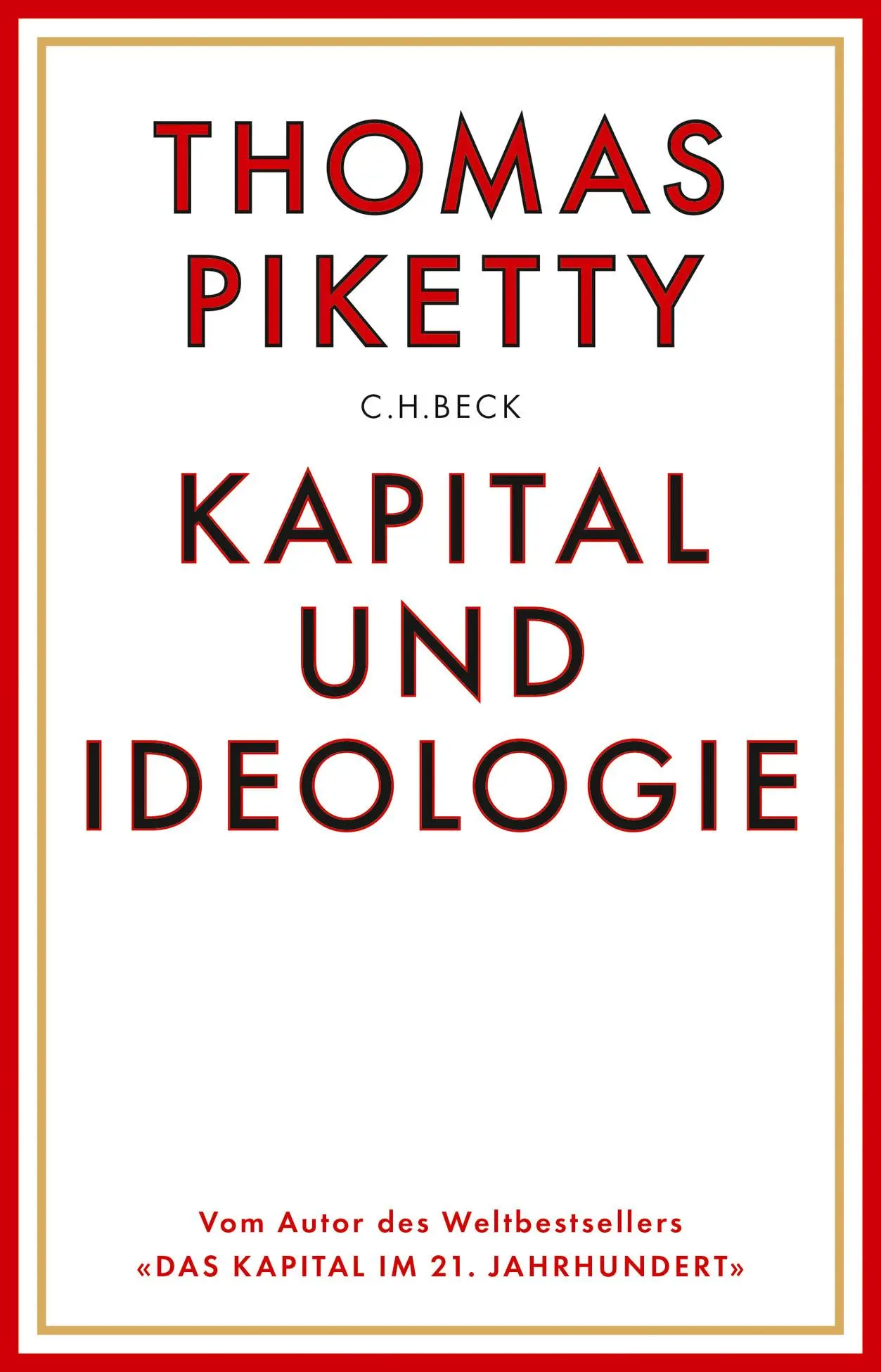 Cover: 9783406745713 | Kapital und Ideologie | Thomas Piketty | Buch | 1312 S. | Deutsch Cover: 9783406745713 | Kapital und Ideologie | Thomas Piketty | Buch | 1312 S. | Deutsch