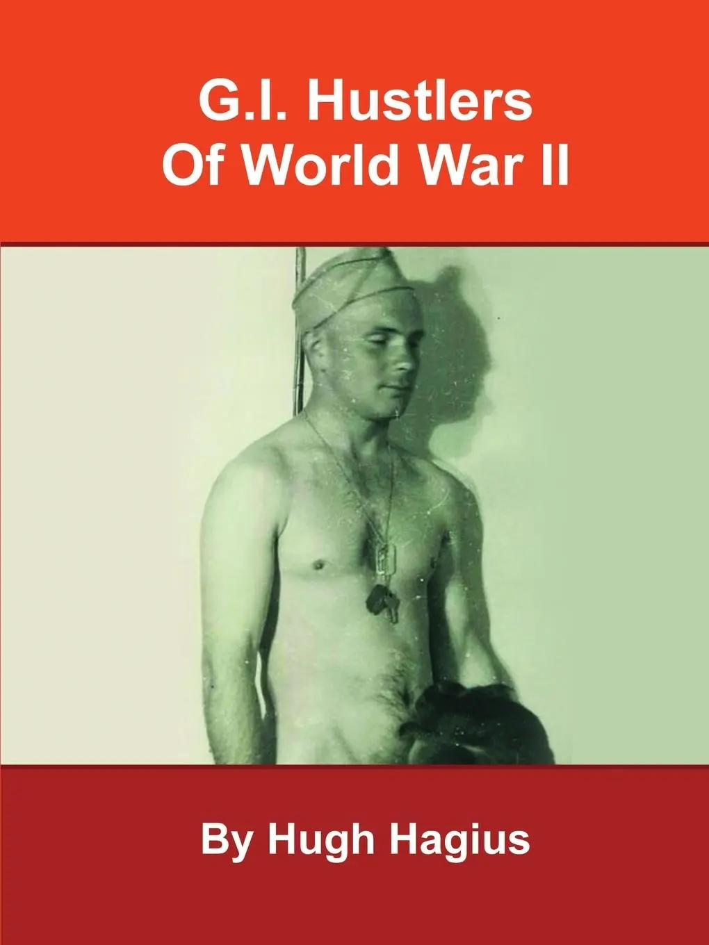Cover: 9780615475813 | G.I. Hustlers of World War II | Hugh Hagius | Taschenbuch | Englisch
