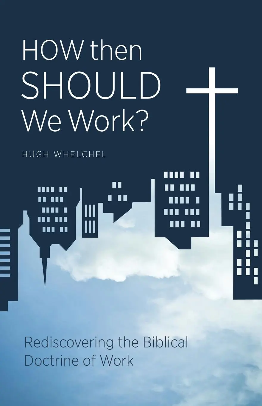 Cover: 9781449745813 | How Then Should We Work? | Rediscovering the Biblical Doctrine of Work