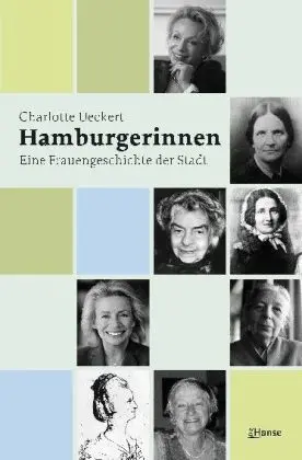 Cover: 9783434525813 | Hamburgerinnen | Eine Frauengeschichte der Stadt | Charlotte Ueckert