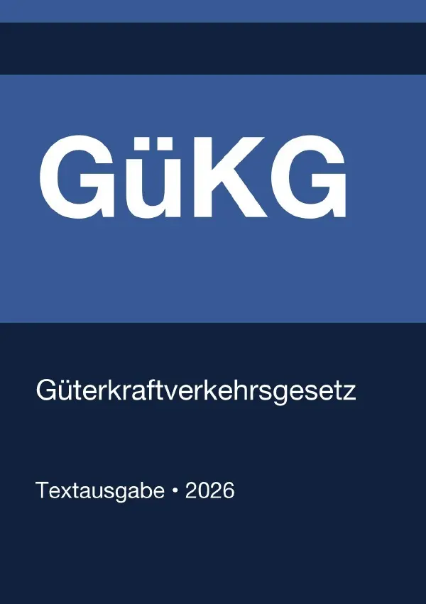 Cover: 9783565135813 | GüKG - Güterkraftverkehrsgesetz (Deutschland) 2026 | Deutschland