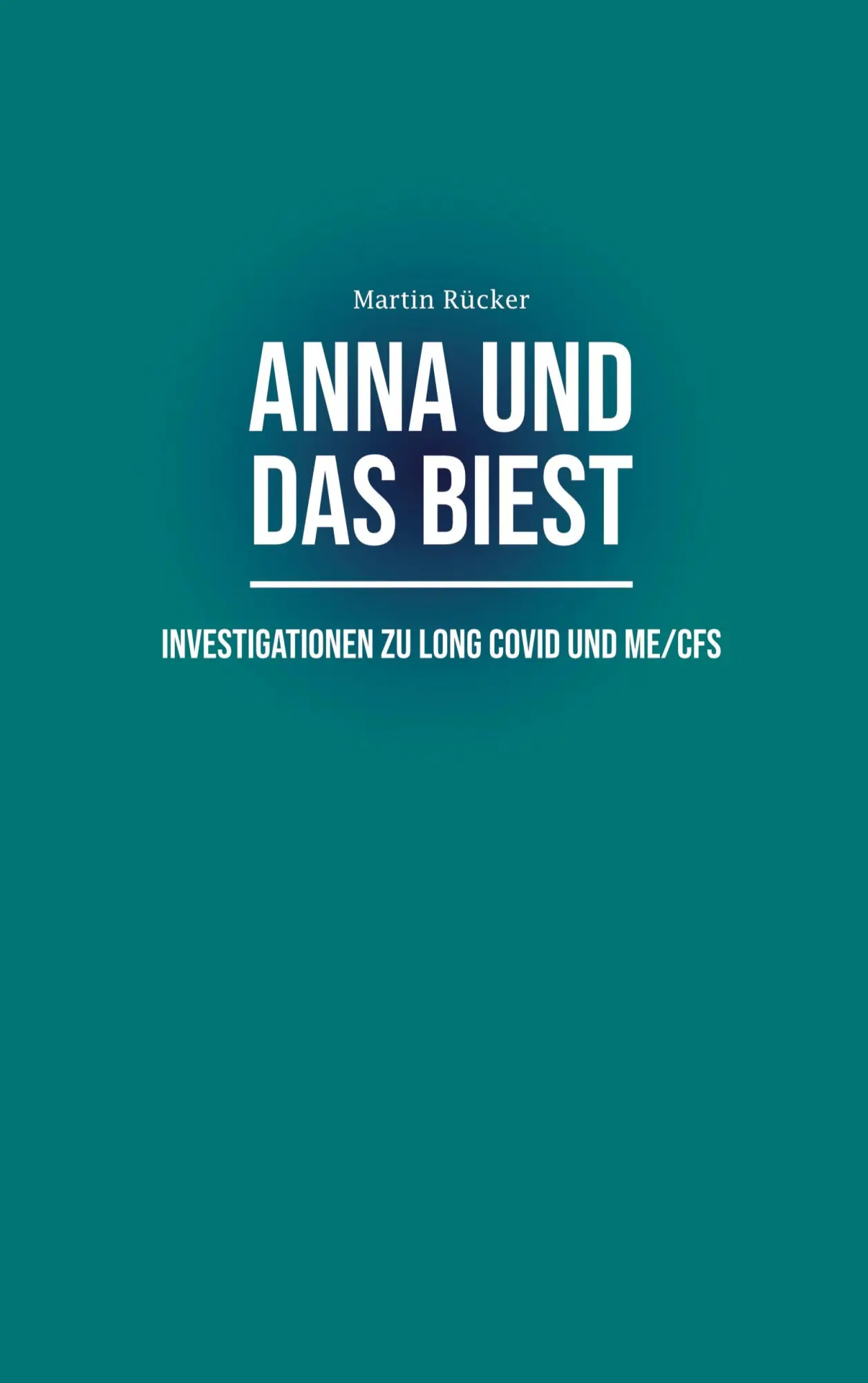 Cover: 9783696365813 | Anna und das Biest | Investigationen zu Long Covid und ME/CFS | Rücker