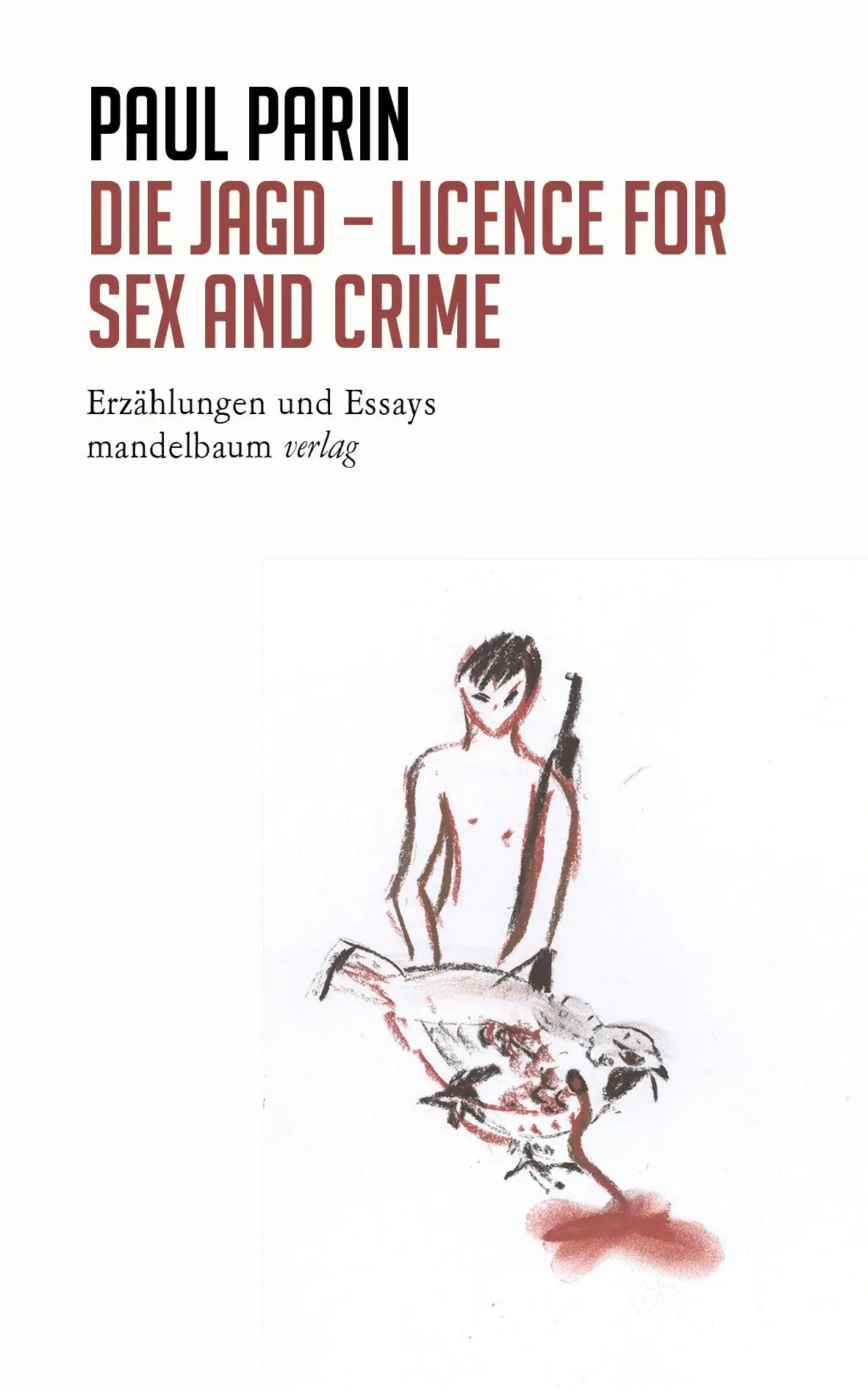 Cover: 9783854765813 | Die Jagd - Licence for Sex and Crime | Paul Parin | Taschenbuch | 2018