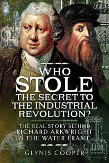 Cover: 9781473875913 | Who Stole the Secret to the Industrial Revolution? | Glynis Cooper
