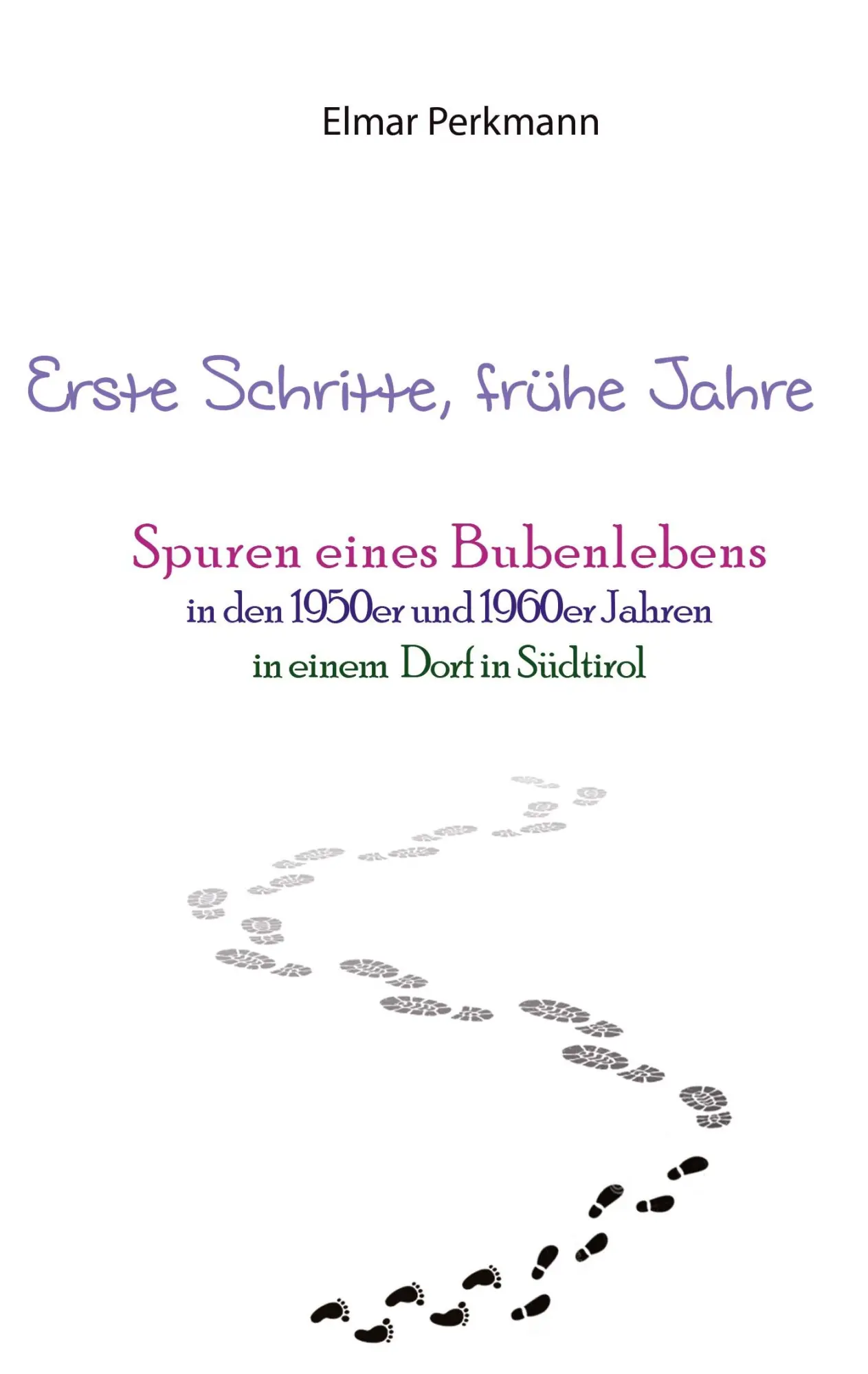Cover: 9783347875913 | Erste Schritte, frühe Jahre | Spuren eines Bubenlebens | Perkmann