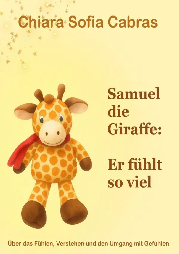 Cover: 9783565435913 | Samuel die Giraffe: Er fühlt so viel | Chiara Sofia Cabras | Buch
