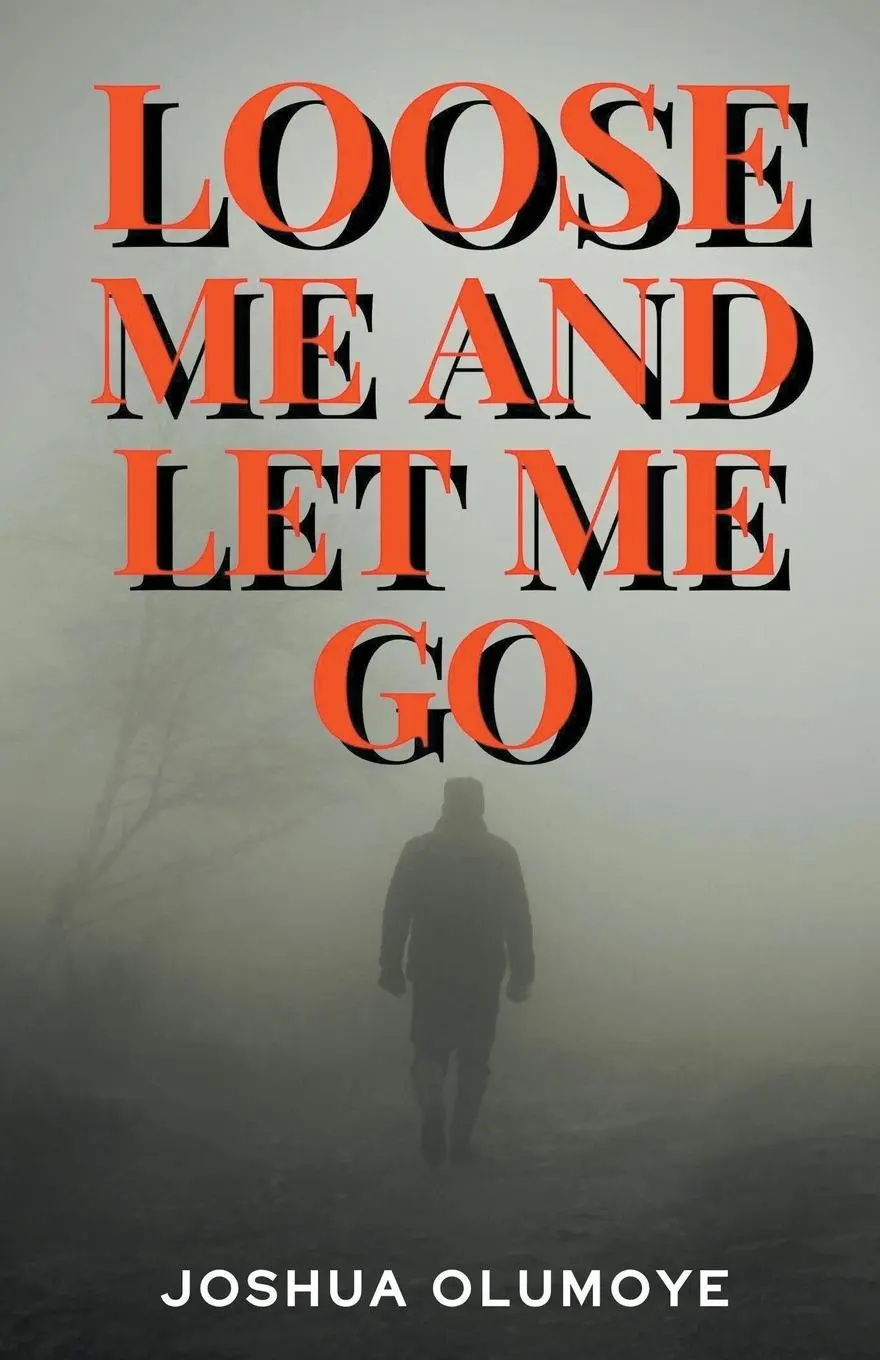 Cover: 9798215765913 | Loose Me and Let Me Go | Joshua Olumoye | Taschenbuch | Englisch