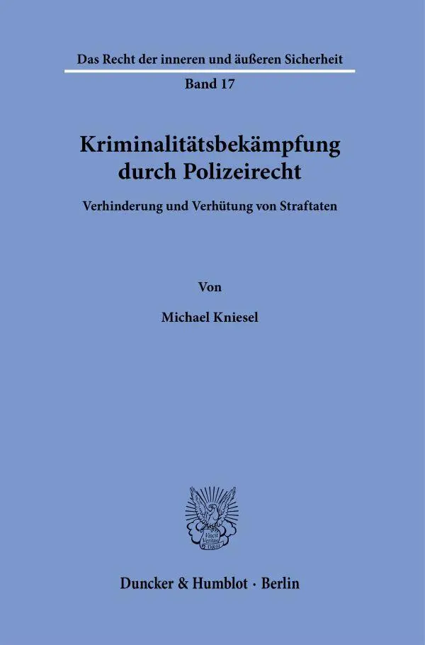 Cover: 9783428186013 | Kriminalitätsbekämpfung durch Polizeirecht. | Michael Kniesel | Buch