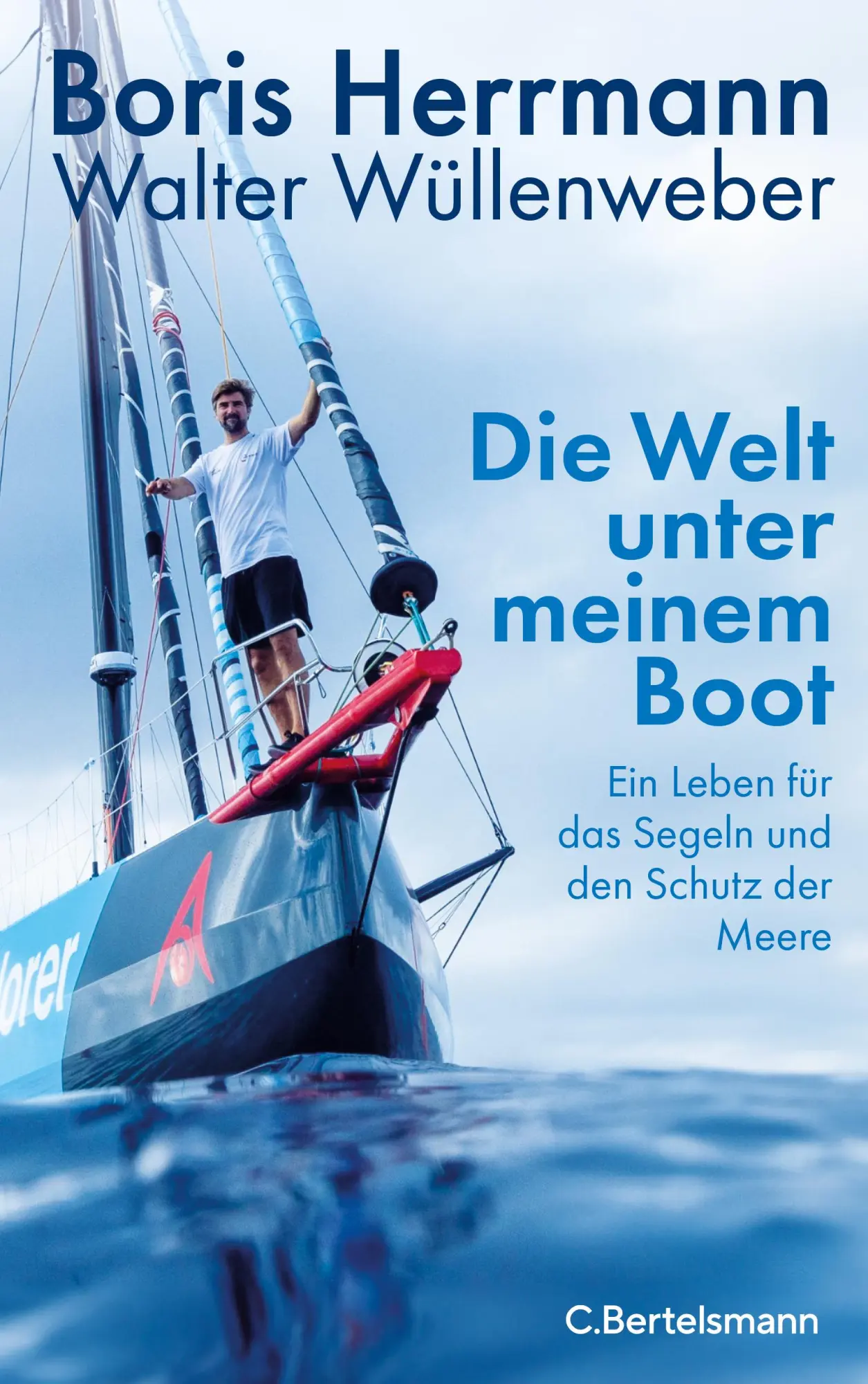 Cover: 9783570106013 | Die Welt unter meinem Boot | Boris Herrmann (u. a.) | Buch | 336 S.