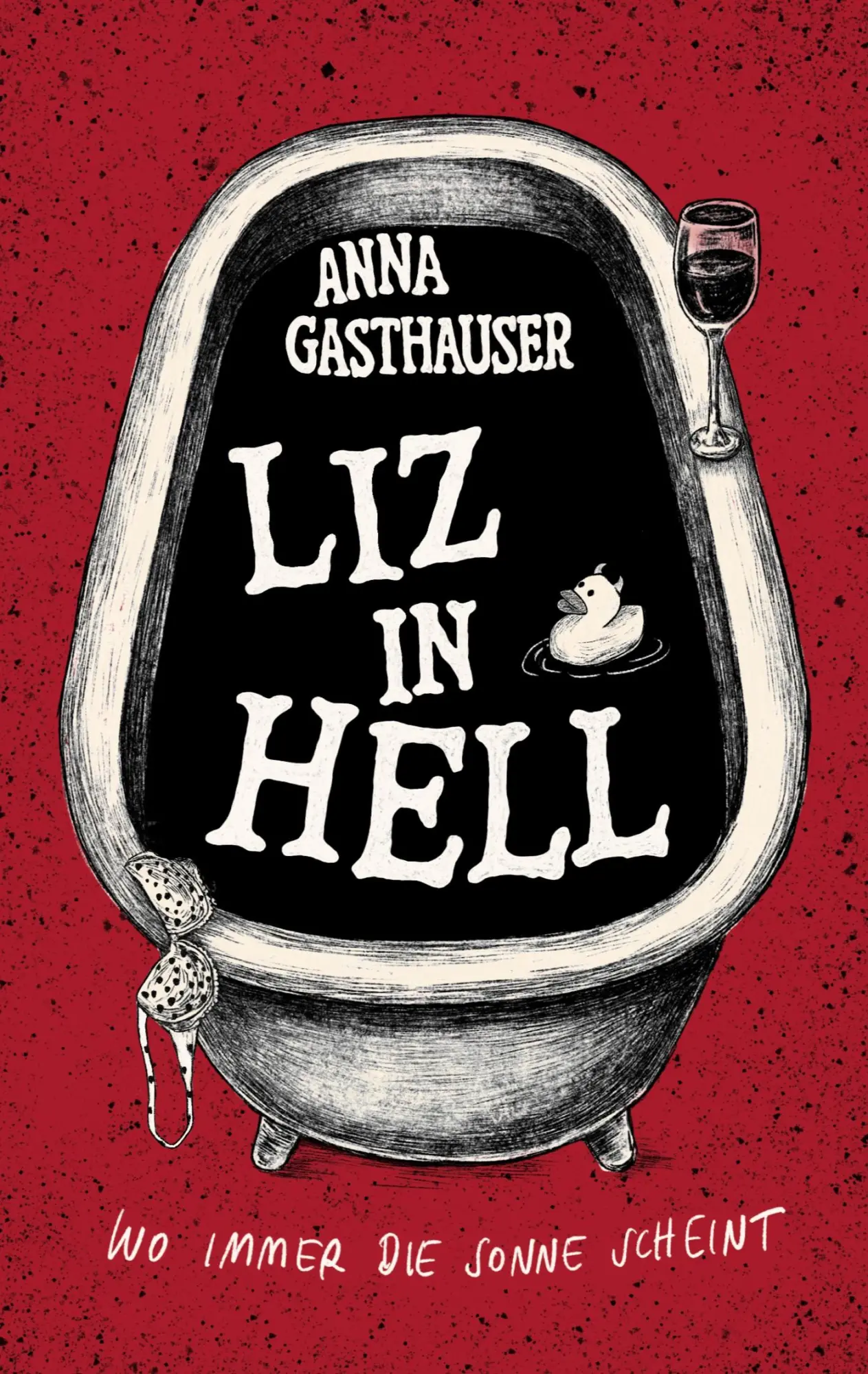 Cover: 9783695706013 | Liz in Hell | Wo immer die Sonne scheint | Anna Gasthauser | Buch
