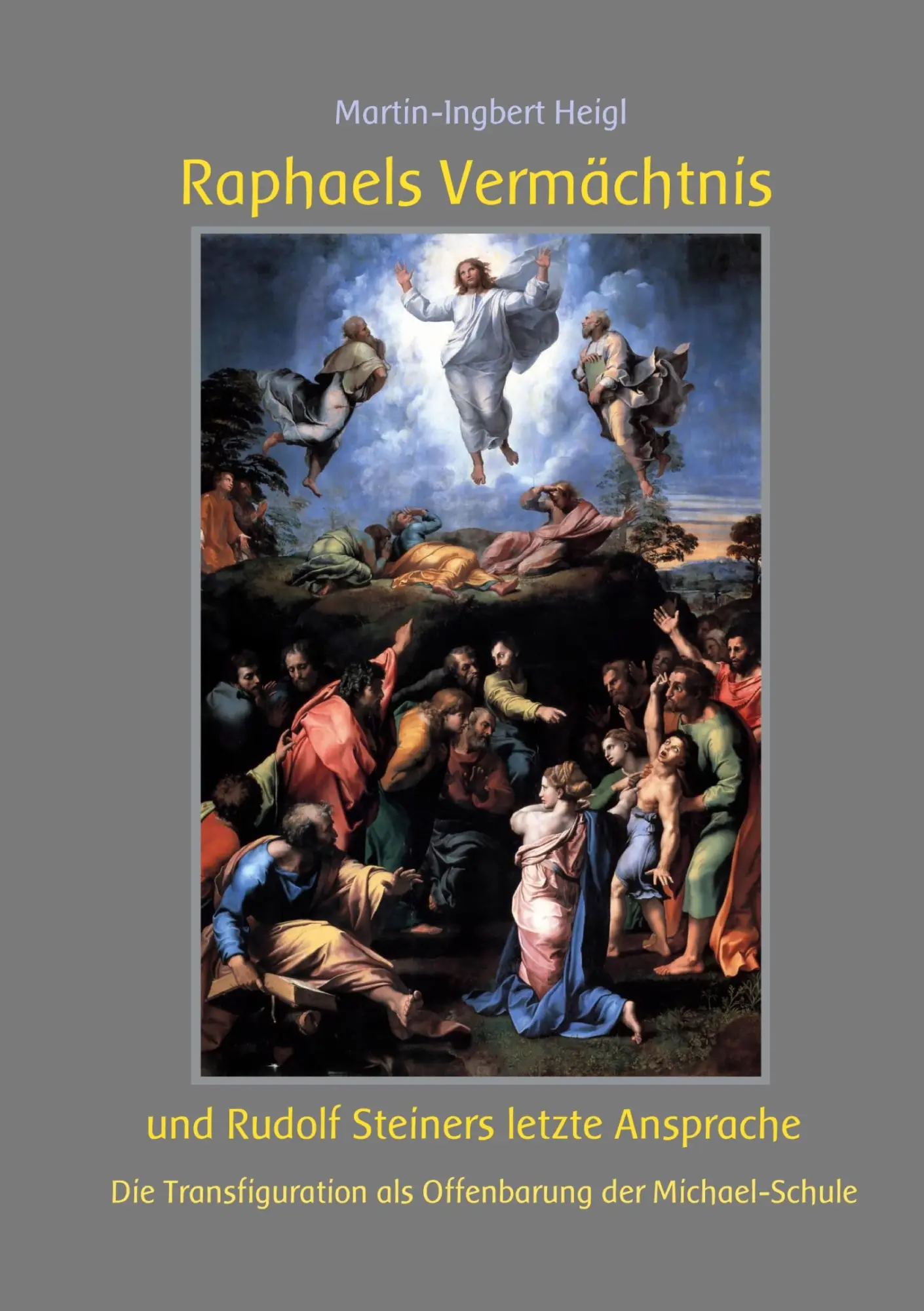 Cover: 9783758306013 | Raphaels Vermächtnis und Rudolf Steiners letzte Ansprache | Heigl