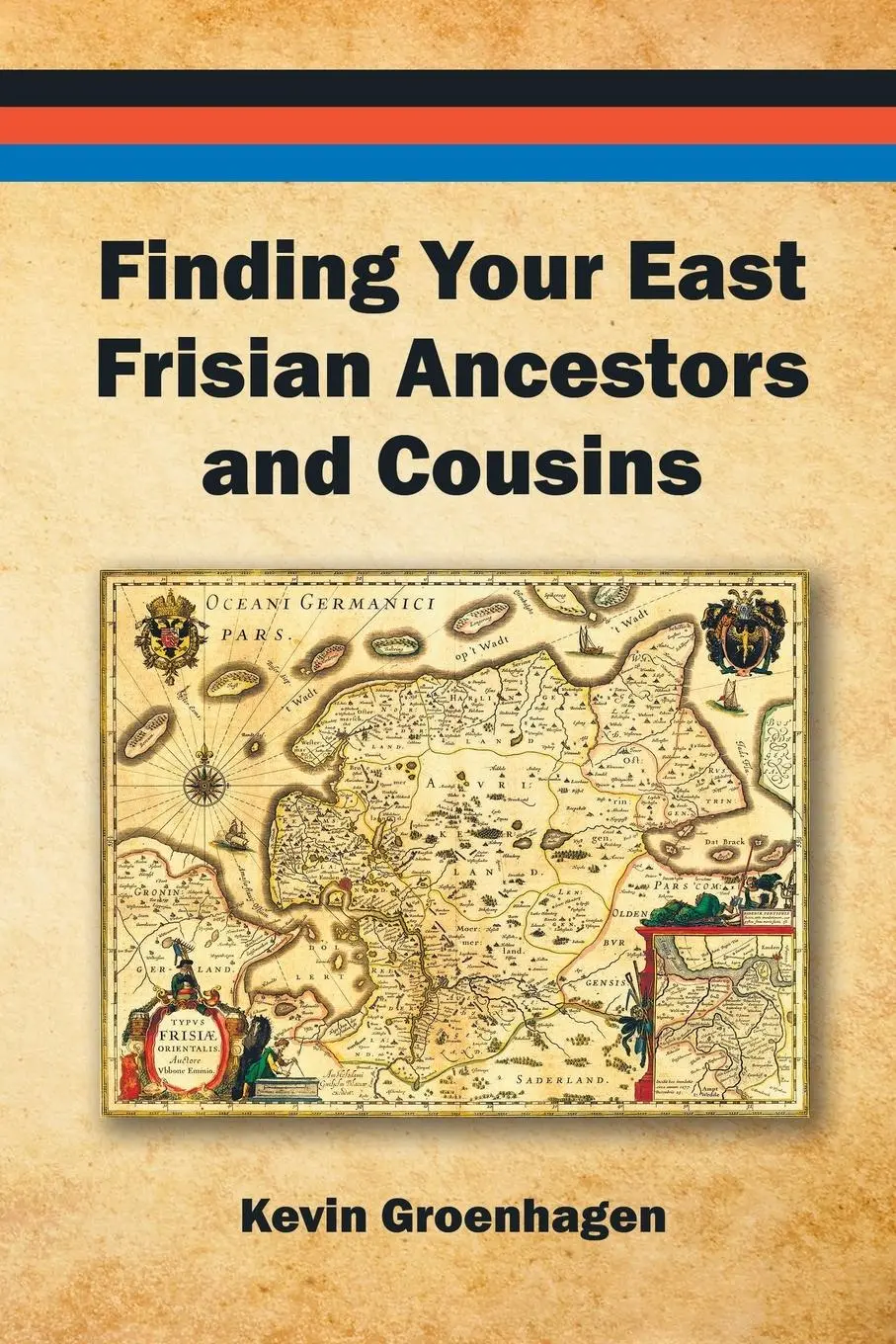 Cover: 9781716086113 | FINDING YOUR EAST FRISIAN ANCESTORS AND COUSINS | Kevin Groenhagen