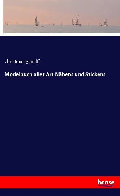 Cover: 9783337856113 | Modelbuch aller Art Nähens und Stickens | Christian Egenolff | Buch