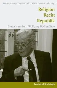 Cover: 9783506766113 | Religion, Recht, Republik | Studien zu Ernst-Wolfgang Böckenförde