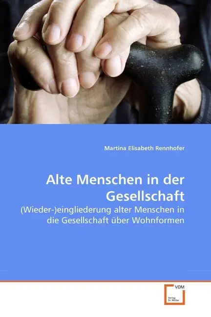 Cover: 9783639286113 | Alte Menschen in der Gesellschaft | Martina Elisabeth Rennhofer | Buch
