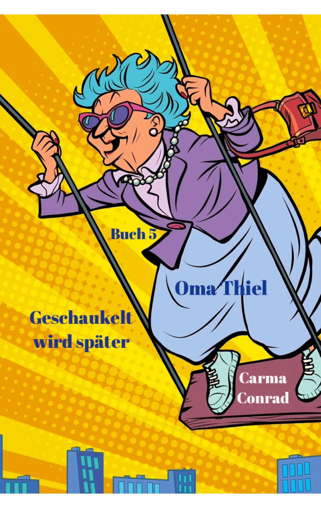 Cover: 9783819226113 | Oma Thiel Geschaukelt wird später | Carma Conrad | Taschenbuch | 2025