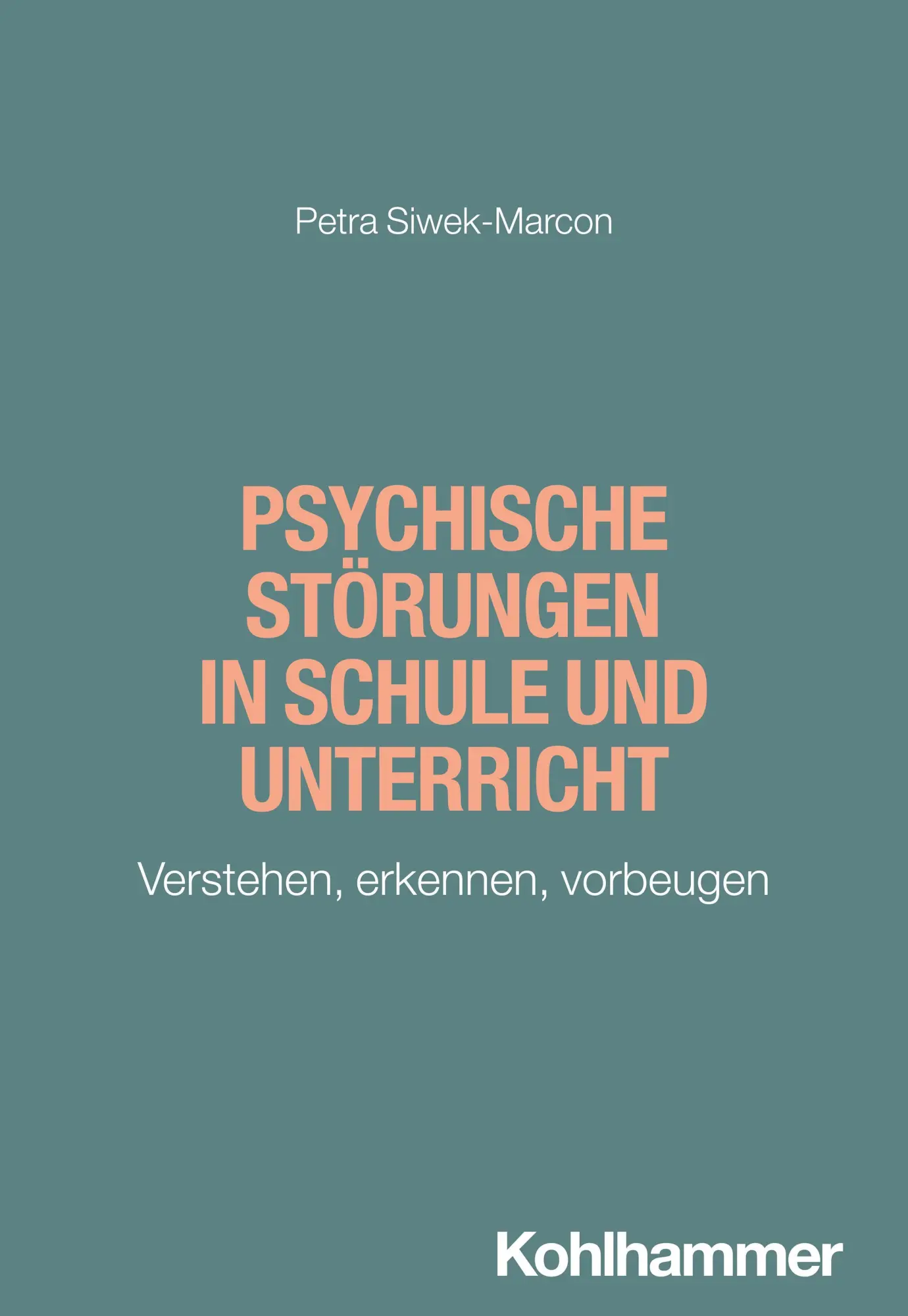 Cover: 9783170436213 | Psychische Störungen in Schule und Unterricht | Petra Siwek-Marcon