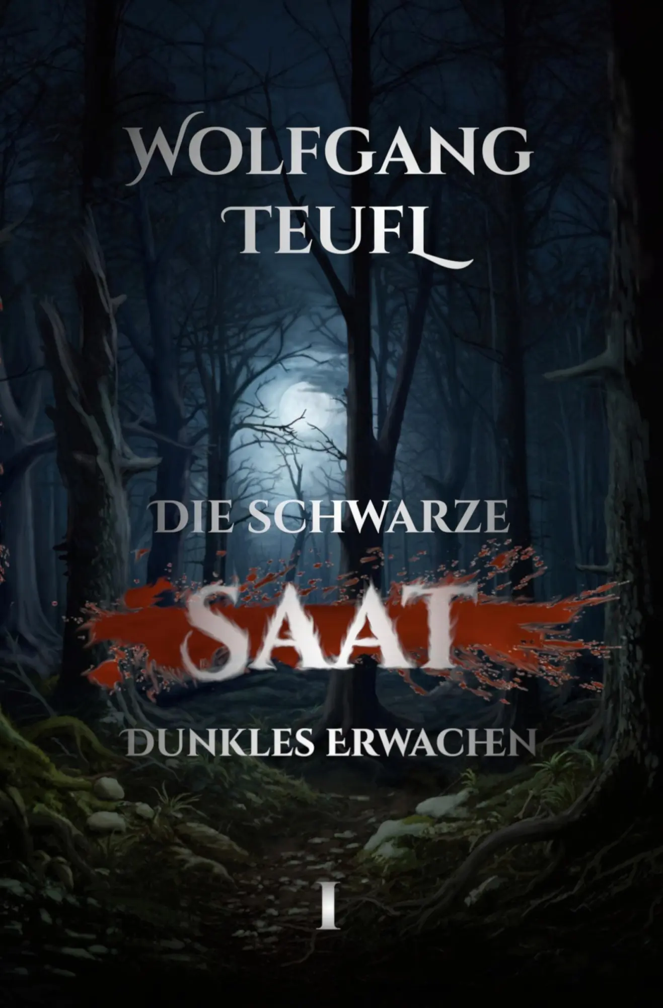 Cover: 9783819456213 | Die schwarze Saat Band - Dunkles Erwachen | Wolfgang Teufl | Buch