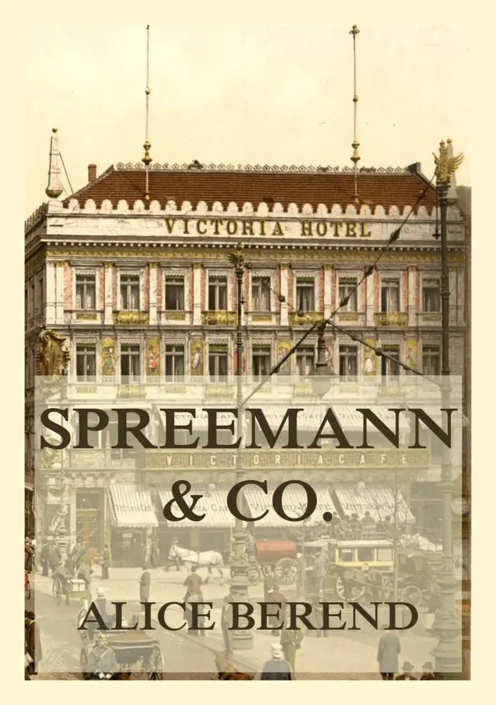 Cover: 9783988686213 | Spreemann &amp; Co. | Alice Berend | Taschenbuch | 204 S. | Deutsch | 2025