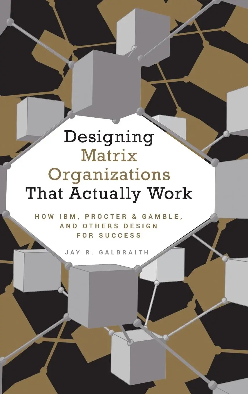 Cover: 9780470316313 | Designing Matrix Organizations That Actually Work | Jay R Galbraith