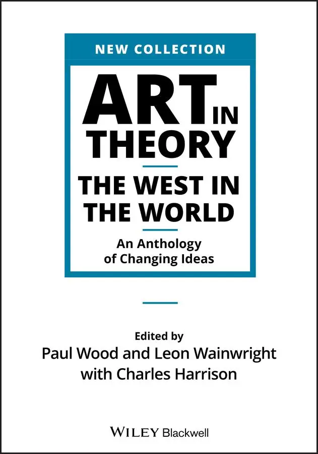 Cover: 9781444336313 | Art in Theory | The West in the World - An Anthology of Changing Ideas