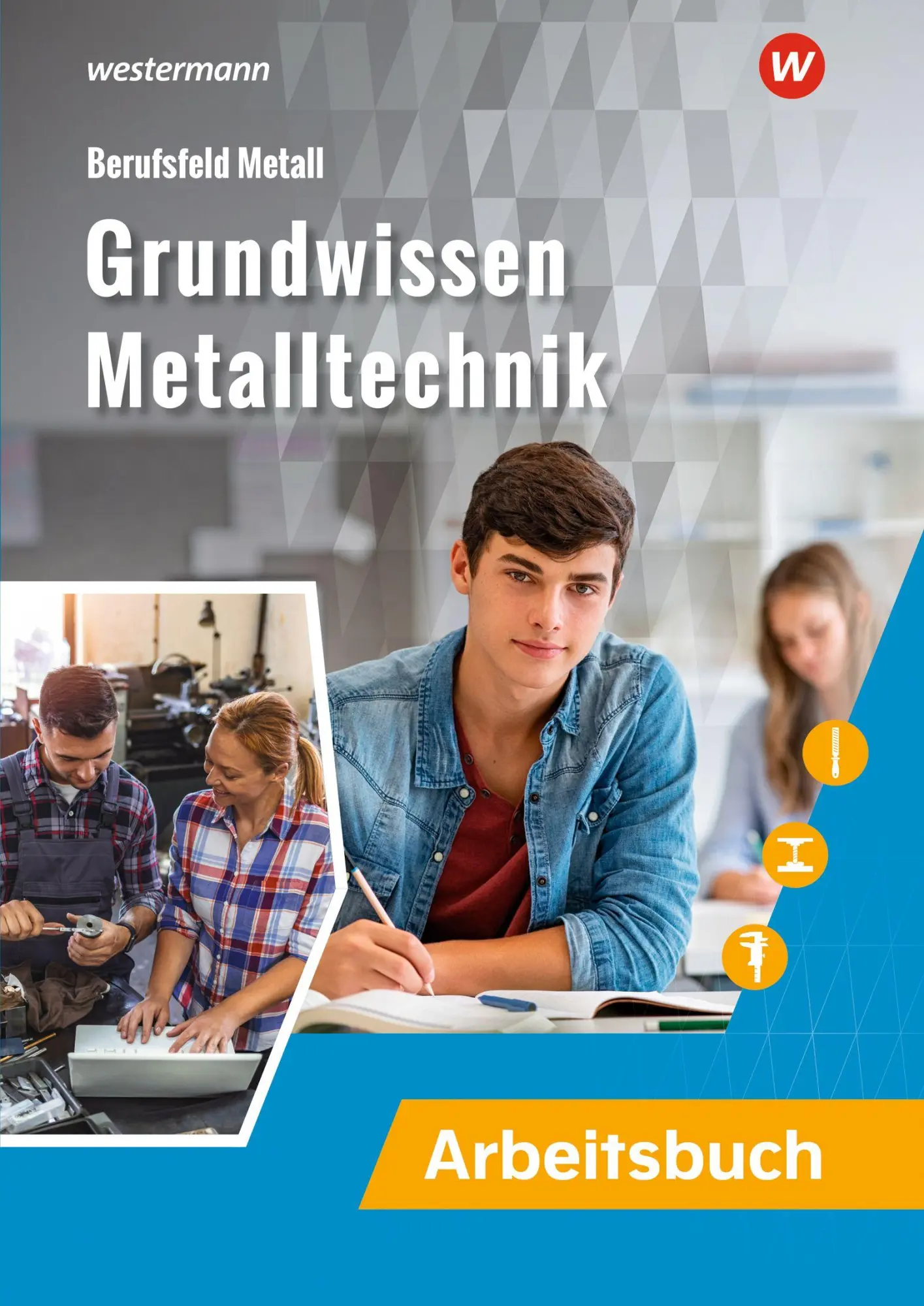 Cover: 9783427166313 | Grundwissen Metalltechnik. Arbeitsbuch | Detlef Müser (u. a.) | Buch