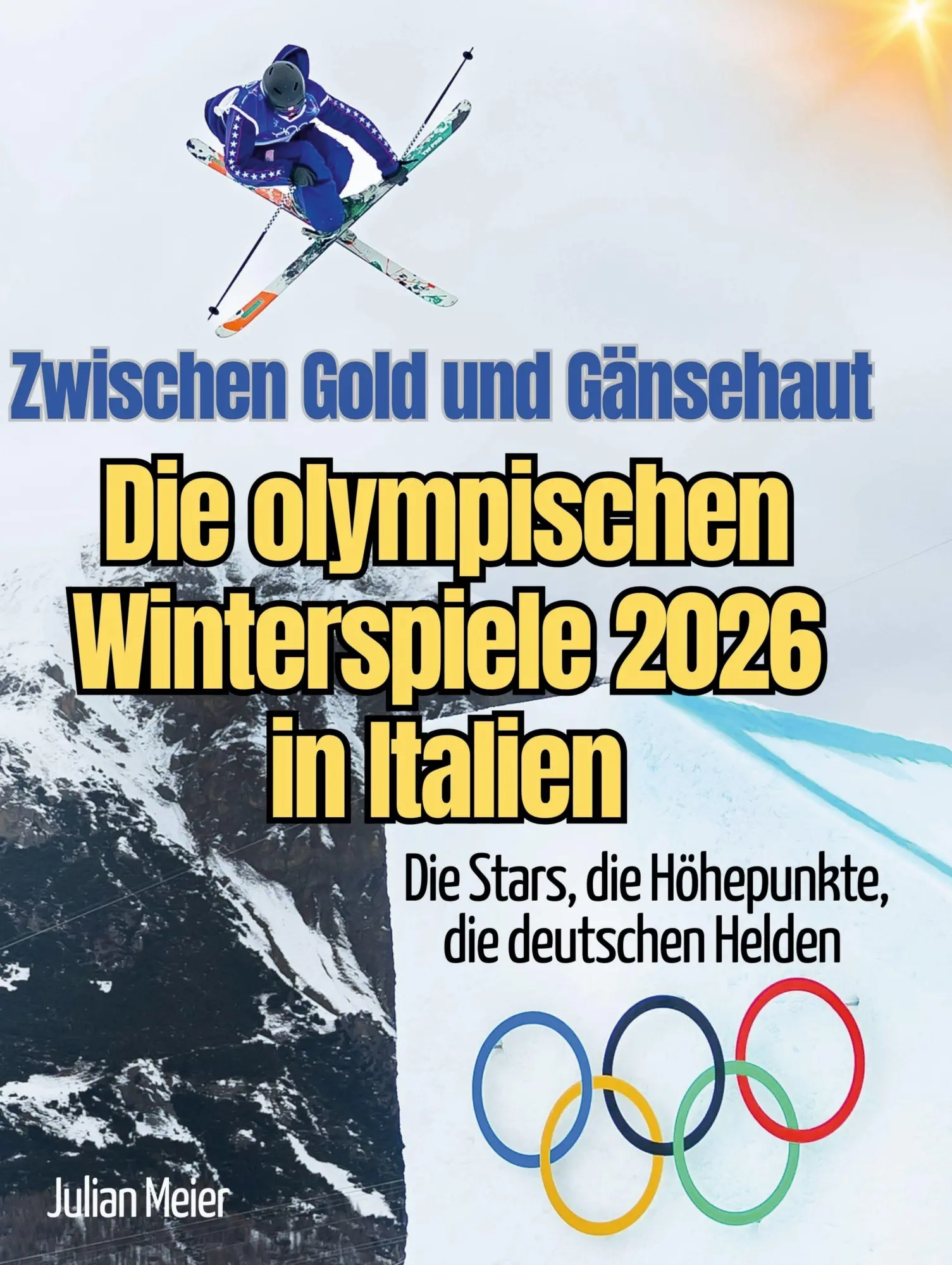 Cover: 9783695396313 | Zwischen Gold und Gänsehaut - Die olympischen Winterspiele 2026 in...
