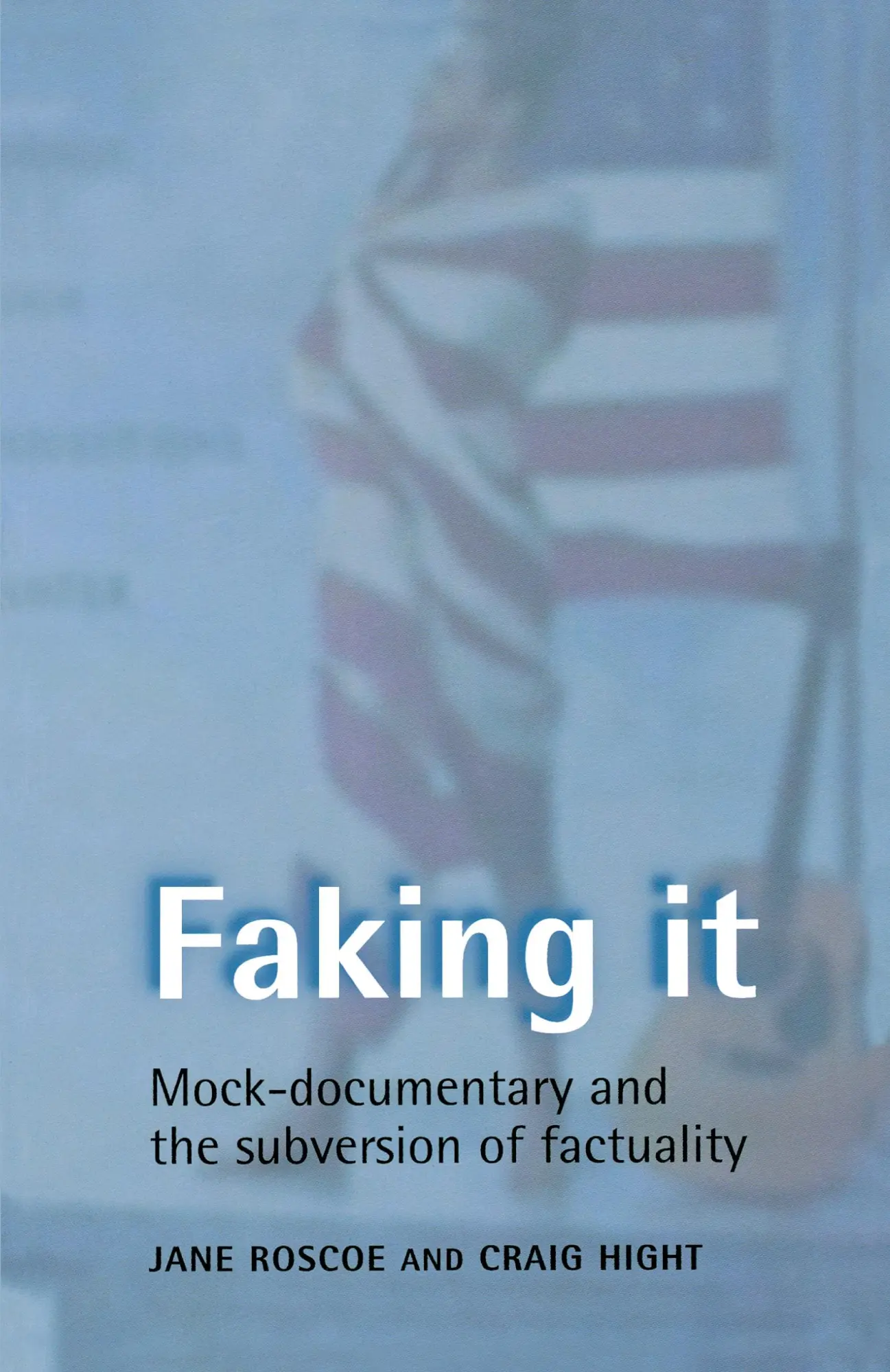 Cover: 9780719056413 | Faking it | Mock-documentary and the subversion of factuality | Buch