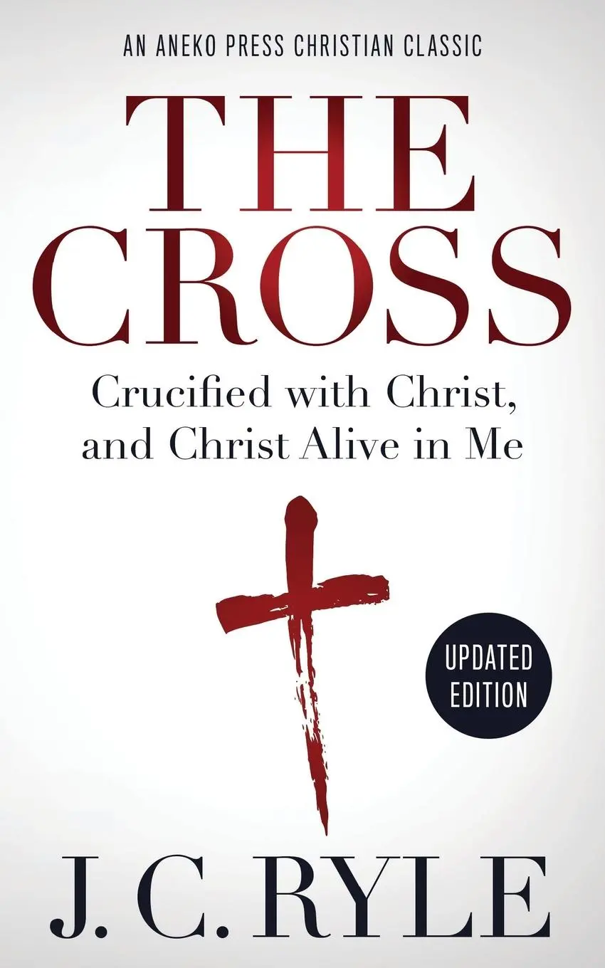 Cover: 9781622456413 | The Cross [Annotated, Updated] | J. C. Ryle | Taschenbuch | Englisch
