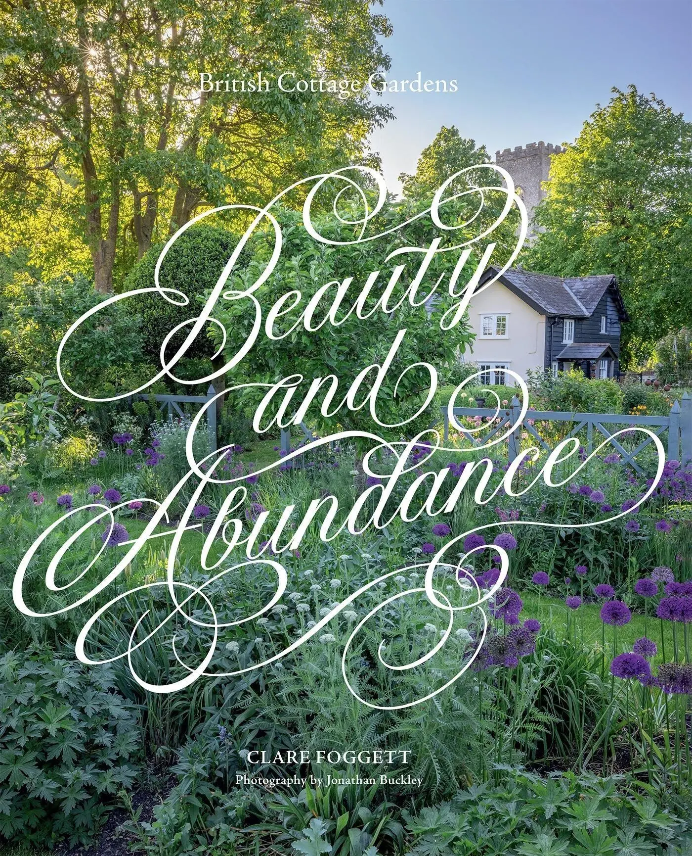 Cover: 9781837836413 | Beauty &amp; Abundance | British Cottage Gardens | Clare Foggett | Buch