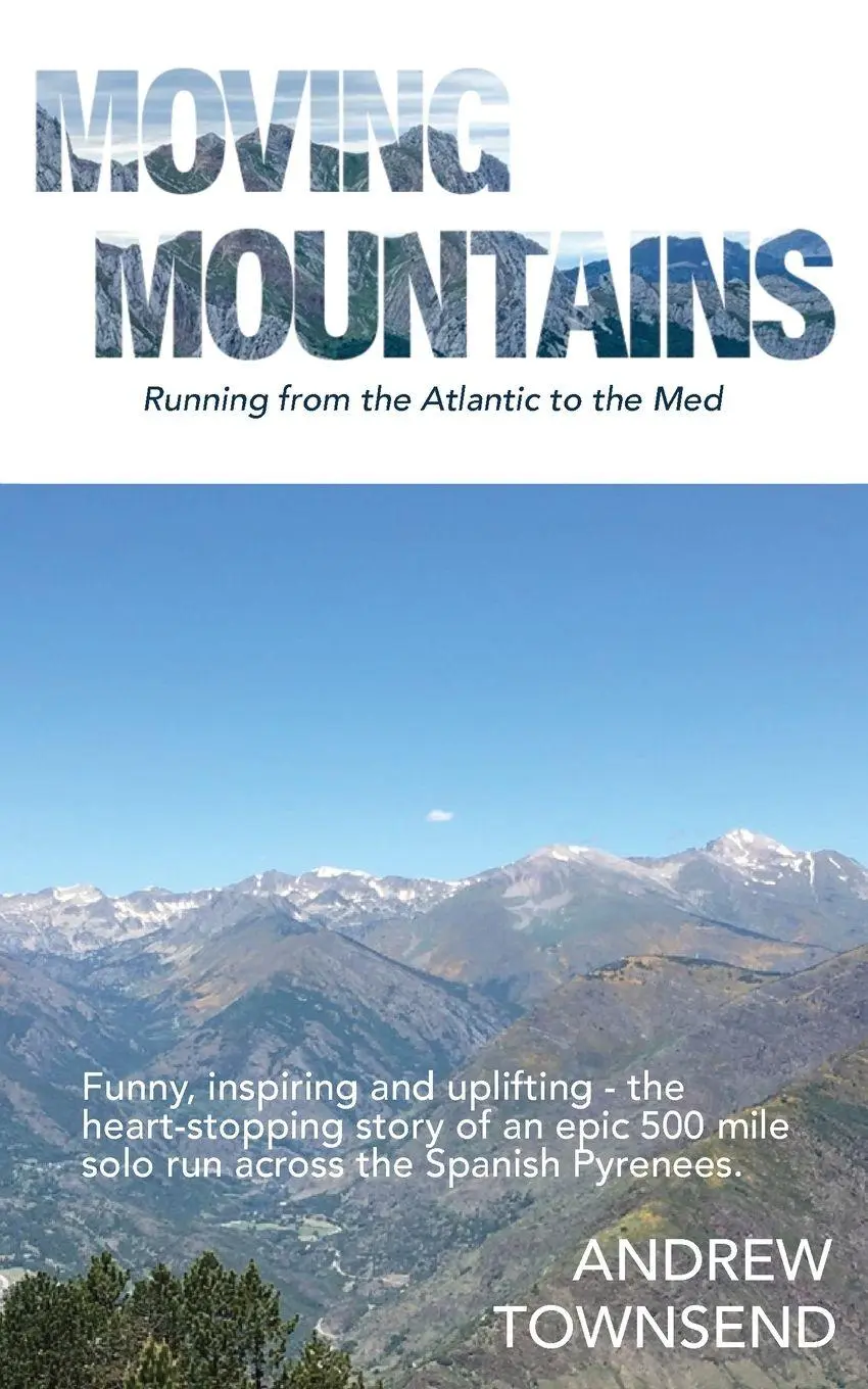 Cover: 9781916886513 | Moving Mountains | Running from the Atlantic to the Med | Townsend