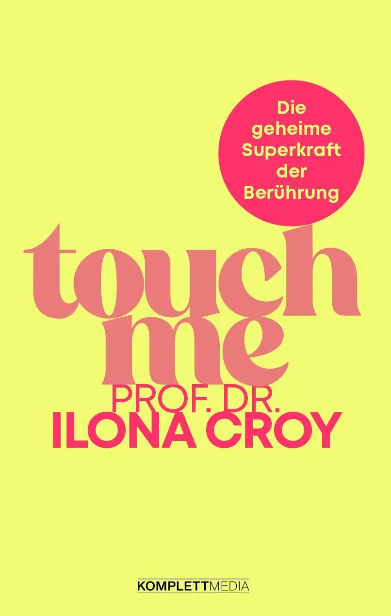 Cover: 9783831206513 | Touch me | Die geheime Superkraft der Berührung | Ilona Croy | Buch