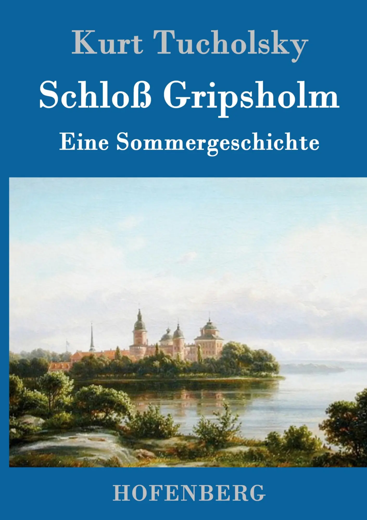 Cover: 9783843016513 | Schloß Gripsholm | Eine Sommergeschichte | Kurt Tucholsky | Buch