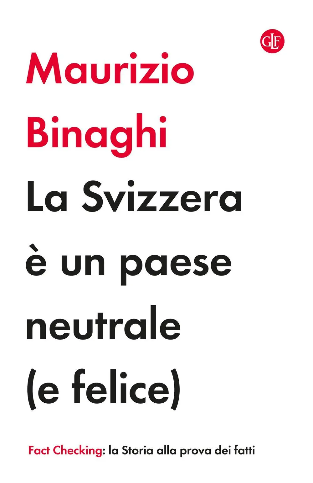 Cover: 9788858156513 | La Svizzera è un paese neutrale (e felice) | Maurizio Binaghi | Buch