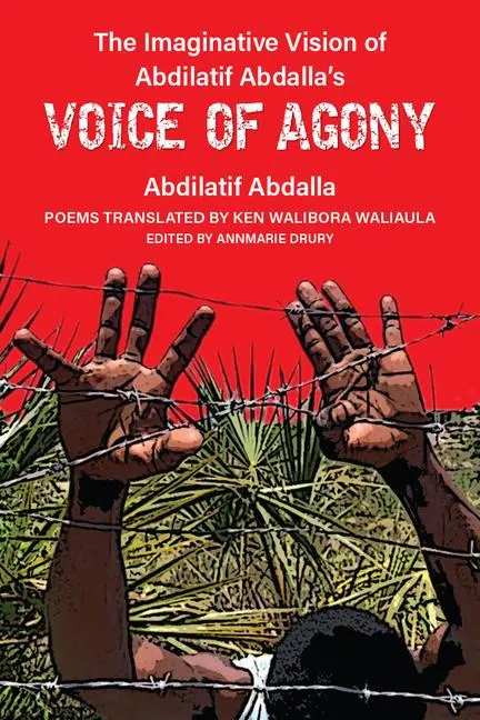 Cover: 9780472056613 | The Imaginative Vision of Abdilatif Abdalla's Voice of Agony | Abdalla